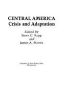 Central America : crisis and adaptation /