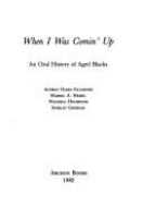 When I was comin' up : an oral history of aged blacks /