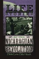 Life stories of the Nicaraguan revolution /