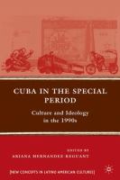 Cuba in the Special Period : culture and ideology in the 1990s /