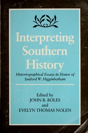 Interpreting southern history : historiographical essays in honor of Sanford W. Higginbotham /