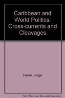 The Caribbean and world politics : cross currents and cleavages /