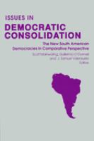 Issues in democratic consolidation : the new South American democracies in comparative perspective /