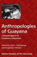 Anthropologies of Guayana : cultural spaces in northeastern Amazonia /