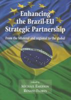 Enhancing the Brazil-EU strategic partnership : from the bilateral and regional to the global /