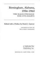 Birmingham, Alabama, 1956-1963 : the Black struggle for civil rights /