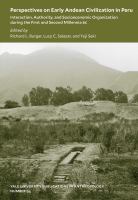 Perspectives on early Andean civilization in Peru : interaction, authority, and socioeconomic organization during the first and second millennia BC /