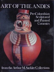 Art of the Andes : pre-Columbian sculptured and painted ceramics from the Arthur M. Sackler collections /
