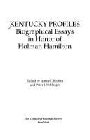 Kentucky profiles : biographical essays in honor of Holman Hamilton /