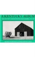 A Kentucky album : Farm Security Administration photographs, 1935-1943 /