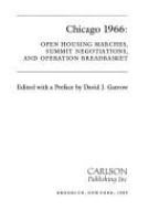 Chicago 1966 : open housing marches, summit negotiations, and operation breadbasket /