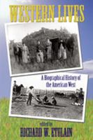 Western lives : a biographical history of the American West /