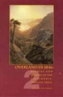 Overland in 1846 : diaries and letters of the California-Oregon Trail /