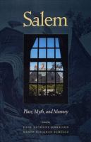 Salem : place, myth, and memory /