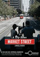 A trip down Market Street 1905/2005 : an outdoor centennial celebration /