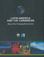 Latin America and the Caribbean : atlas of our changing environment /