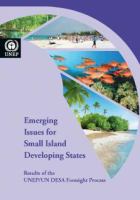 Emerging issues for small island developing states : results of the UNEP/UN DESA foresight process.