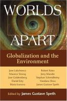Worlds apart : globalization and the environment /
