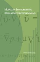 Models in environmental regulatory decision making /