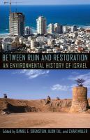 Between ruin and restoration : an environmental history of Israel /