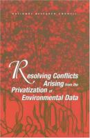 Resolving conflicts arising from the privatization of environmental data /