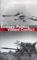 Ecology, politics and violent conflict /