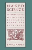 Naked science : anthropological inquiry into boundaries, power, and knowledge /