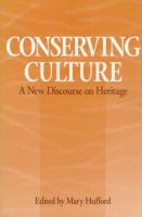 Conserving culture : a new discourse on heritage /