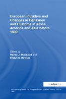 European intruders and changes in behaviour and customs in Africa, America, and Asia before 1800 /