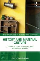 History and material culture : a student's guide to approaching alternative sources /