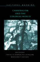 Cannibalism and the colonial world /