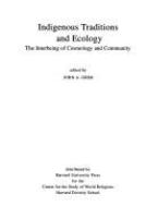 Indigenous traditions and ecology : the interbeing of cosmology and community /