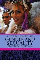 Cultural politics of gender and sexuality in contemporary Asia /