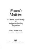 Women's medicine : a cross-cultural study of indigenous fertility regulation /