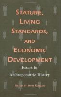 Stature, living standards, and economic development : essays in anthropometric history /