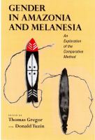 Gender in Amazonia and Melanesia : an exploration of the comparative method /