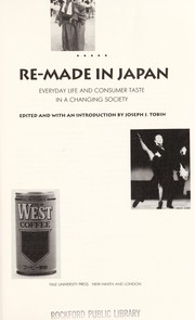 Re-made in Japan : everyday life and consumer taste in a changing society /