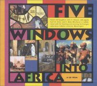 Five windows into Africa : a CD-ROM for Windows and Macintosh computers /