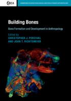 Building bones : bone formation and development in anthropology /