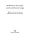 Problems in economic and social archaeology /