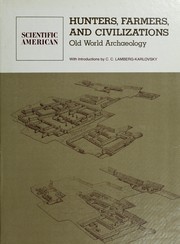 Hunters, farmers, and civilizations : Old World archaeology : readings from Scientific American /