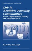 Life in Neolithic farming communities : social organization, identity, and differentiation /