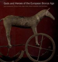 Gods and heroes of the European Bronze Age /