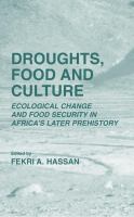 Droughts, food, and culture : ecological change and food security in Africa's later prehistory /