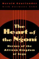 The Heart of the Ngoni : heroes of the African kingdom of Segu /