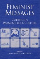 Feminist messages : coding in women's folk culture /