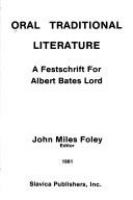 Oral traditional literature : a Festschrift for Albert Bates Lord /