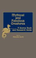 Mythical and fabulous creatures : a source book and research guide /