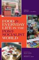 Food & everyday life in the postsocialist world /