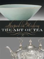 Steeped in history : the art of tea /